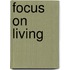 Focus On Living