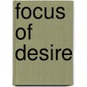 Focus of Desire door Kim Baldwin