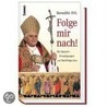 Folge mir nach! door Benedikt Xvi.