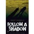 Follow A Shadow