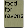 Food For Ravens by Trevor Griffiths