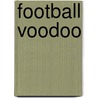 Football Voodoo door Chris Roberts