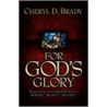 For God's Glory door Cheryl Brady