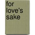 For Love's Sake