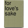 For Love's Sake by Michelle McGriff