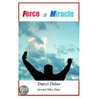 Force A Miracle door Darryl C. Didier