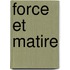 Force Et Matire