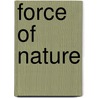 Force of Nature by Steven Dietz