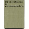 The Times Atlas van de wereldgeschiedenis