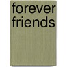 Forever Friends door Pattie Silver-Thompson