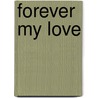Forever My Love door William Bacon