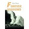 Forever Shadows door Kurt Peray