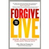 Forgive to Live by Steve Halliday