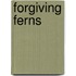 Forgiving Ferns