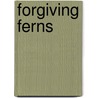 Forgiving Ferns door Noel C. Pattern