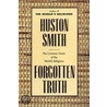 Forgotten Truth door Huston Smith