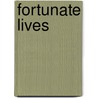 Fortunate Lives door Robb Forman Dew