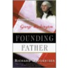 Founding Father by Richard Brookhiser