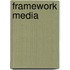 Framework Media