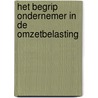 Het begrip ondernemer in de omzetbelasting door R.N.G. van der Paardt