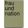 Frau und Nation by Unknown