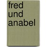 Fred und Anabel by Lena Hesse