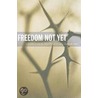 Freedom Not Yet by Kenneth Surin