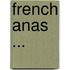 French Anas ...