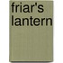 Friar's Lantern