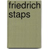 Friedrich Staps door Walter Von Molo