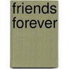 Friends Forever door Susan Langevin Kieffer