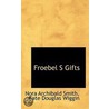 Froebel S Gifts door Nora Archibald Smith