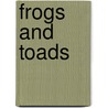 Frogs and Toads by Sara Swan Miller
