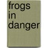 Frogs in Danger