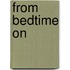 From Bedtime On