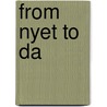 From Nyet To Da by Yale Richmond