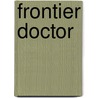 Frontier Doctor by Reginald Horsman