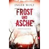 Frost und Asche by Inger Wolf