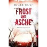 Frost und Asche door Inger Wolf