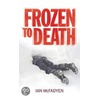 Frozen To Death door Ian McFadyen