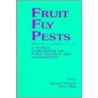 Fruit Fly Pests door Bruce A. McPheron