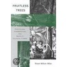 Fruitless Trees by Shawn William Miller