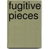 Fugitive Pieces