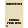 Fugitive Poetry door Nathaniel Parker Willis