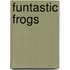 Funtastic Frogs