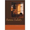 Furious Lullaby door Oliver de la Paz