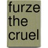 Furze The Cruel