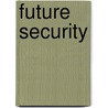 Future Security door Peter Elsner