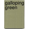 Galloping Green door Marita O'Connell