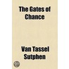 Gates of Chance door Van Tassel Sutphen